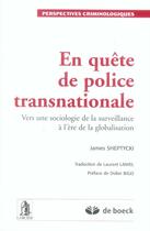 Couverture du livre « En quête de police transnationale ; vers une sociologie de la surveillance à l'ère de la globalisation » de James Sheptycki aux éditions De Boeck