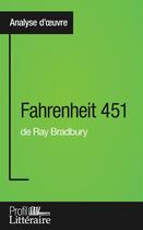 Couverture du livre « Fahrenheit 451 de Ray Bradbury ; analyse approfondie » de Gauvain Dos Santos aux éditions Profil Litteraire