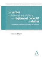 Couverture du livre « Les ventes mobilière et immobilière en réglement collectif de dettes ; procédures et limites du privilège du créancier » de Emmanuel Depret aux éditions Anthemis