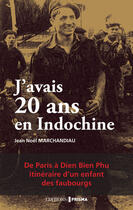 Couverture du livre « J'avais 20 ans en Indochine » de Jean-Noel Marchandiau aux éditions Editions Prisma