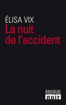 Couverture du livre « La nuit de l'accident » de Elisa Vix aux éditions Rouergue