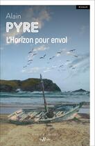 Couverture du livre « L'Horizon pour envol » de Alain Pyre aux éditions De Boree