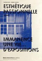 Couverture du livre « Immanence une vie... d'expositions » de Frederic Vincent et Cannelle Tanc aux éditions Ensba