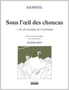 Couverture du livre « Sous l'oeil des Choucas... ou les plaisirs de l'alpinisme » de Samivel aux éditions Hoebeke
