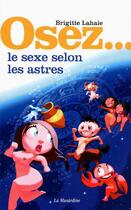 Couverture du livre « Le sexe selon les astres » de Brigitte Lahaie aux éditions La Musardine