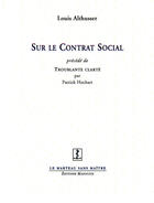 Couverture du livre « Sur le contrat social ; troublante clarté » de Louis Althusser et Patrick Hochart aux éditions Manucius