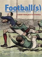 Couverture du livre « Football(s). Histoire, culture, économie, société, n° 3/2023 : Le rugby français et son modèle » de Paul Dietschy aux éditions Pu De Franche Comte