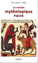 Couverture du livre « Le monde mythologique russe (2e édition) » de Lise Gruel-Apert aux éditions Imago