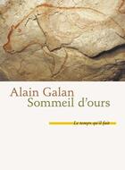 Couverture du livre « Sommeil d'ours » de Alain Galan aux éditions Le Temps Qu'il Fait