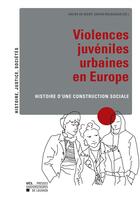 Couverture du livre « Violences juvniles urbaines en Europe » de De Weirt X. Rousseau aux éditions Presses Universitaires De Louvain