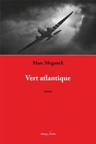 Couverture du livre « Vert atlantique » de Marc Meganck aux éditions Deville