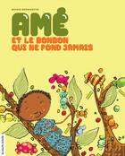 Couverture du livre « Amé et le bonbon qui ne fond jamais » de Sylvie Massicotte aux éditions La Courte Echelle