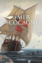 Couverture du livre « La mer de cocagne » de Boucher Alain aux éditions Editions Hurtubise