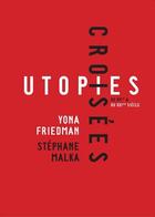 Couverture du livre « Utopies croisées » de Yona Friedman et Stephane Malka aux éditions L'echappee Belle