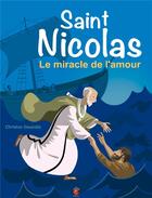 Couverture du livre « Saint Nicolas ; le miracle de l'amour » de Christos Gousidis aux éditions Coccinelle