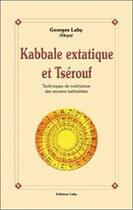 Couverture du livre « Kabbale extatique et tserouf » de Georges Lahy aux éditions Lahy