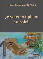 Couverture du livre « Je veux ma place au soleil » de Bernadette Thomas aux éditions Livres Sans Frontieres