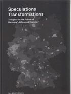 Couverture du livre « Speculations transformations » de Bottger Matthias aux éditions Lars Muller