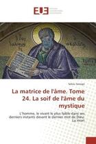 Couverture du livre « La matrice de l'ame. tome 24. la soif de l'ame du mystique - l'homme, le vivant le plus faible dans » de Sekou Sanogo aux éditions Editions Universitaires Europeennes