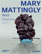 Couverture du livre « Mary Mattingly : what happens after » de Julie Decker et Nicholas Bell aux éditions Hirmer