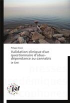 Couverture du livre « Validation clinique d'un questionnaire d'abus-dependance au cannabis » de Arvers-P aux éditions Presses Academiques Francophones