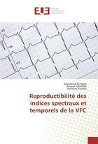 Couverture du livre « Reproductibilite des indices spectraux et temporels de la vfc » de Ali Nabli Mohamed aux éditions Editions Universitaires Europeennes