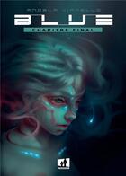 Couverture du livre « Blue t.2 ; chapitre final » de Angela Vianello aux éditions Shockdom