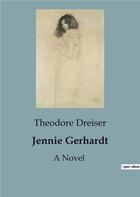 Couverture du livre « Jennie Gerhardt : A Novel » de Theodore Dreiser aux éditions Culturea