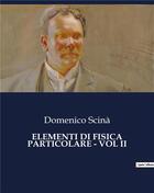 Couverture du livre « ELEMENTI DI FISICA PARTICOLARE - VOL II » de Scinà Domenico aux éditions Culturea