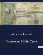 Couverture du livre « Viagens na Minha Terra » de Almeida Garrett aux éditions Culturea