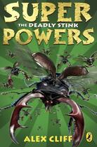 Couverture du livre « Superpowers: The Deadly Stink » de Cliff Alex aux éditions Penguin Books Ltd Digital