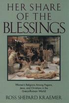 Couverture du livre « Her Share of the Blessings: Women's Religions among Pagans, Jews, and » de Kraemer Ross Shepard aux éditions Editions Racine