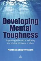 Couverture du livre « Developing Mental Toughness » de Strycharczyk Doug aux éditions Kogan Page Digital