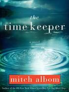 Couverture du livre « THE TIME KEEPER » de Mitch Albom aux éditions Hyperion