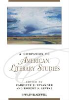 Couverture du livre « A Companion to American Literary Studies » de Caroline F. Levander et Robert S. Levine aux éditions Wiley-blackwell