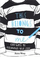 Couverture du livre « This belongs to me » de Anna Wray aux éditions Ivy Press