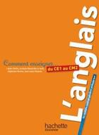 Couverture du livre « Du CE1 au CM2 ; l'anglais » de Alain Yaiche aux éditions Hachette Education