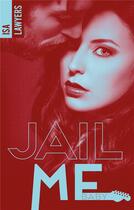 Couverture du livre « Jail me, baby - Tome 1 » de Isa Lawyers aux éditions Hlab