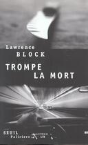 Couverture du livre « Trompe la mort » de Lawrence Block aux éditions Seuil