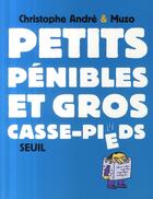 Couverture du livre « Petits pénibles et gros casse-pieds » de Andre/Muzo aux éditions Seuil