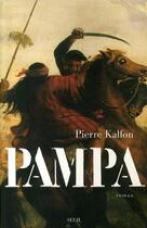 Couverture du livre « Pampa » de Pierre Kalfon aux éditions Seuil