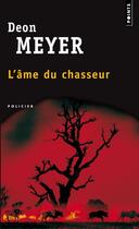 Couverture du livre « Ame du chasseur (l') » de Deon Meyer aux éditions Seuil