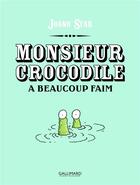 Couverture du livre « Monsieur crocodile a beaucoup faim » de Joann Sfar aux éditions Bayou Gallisol