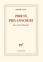 Couverture du livre « Proust, prix goncourt ; une émeute littéraire » de Thierry Laget aux éditions Gallimard
