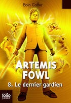 Couverture du livre « Artemis Fowl Tome 8 : le dernier gardien » de Eoin Colfer aux éditions Gallimard Jeunesse