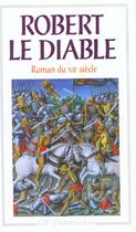 Couverture du livre « Robert le diable ; roman du XIIe siècle » de Anonyme aux éditions Flammarion