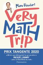 Couverture du livre « Very math trip » de Manu Houdart aux éditions Flammarion