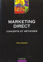 Couverture du livre « Marketing Direct ; Concepts Et Methodes ; 2e Edition » de Pierre Desmet aux éditions Dunod