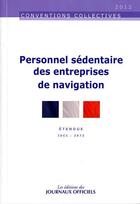 Couverture du livre « Personnel sédentaire des entreprises de navigation » de  aux éditions Direction Des Journaux Officiels
