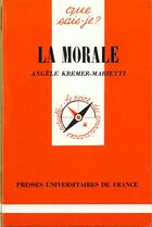 Couverture du livre « La morale qsj 2003 » de Kremer-Marietti Ange aux éditions Que Sais-je ?
